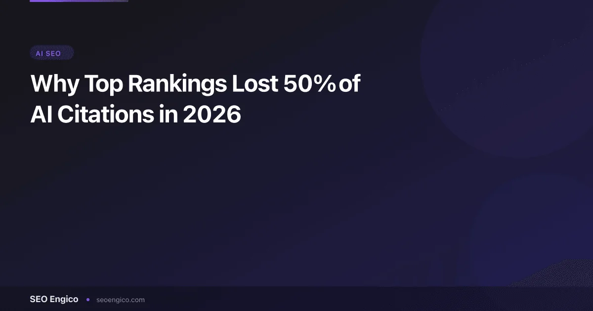 Why Top Rankings Lost 50% of AI Citations in 2026