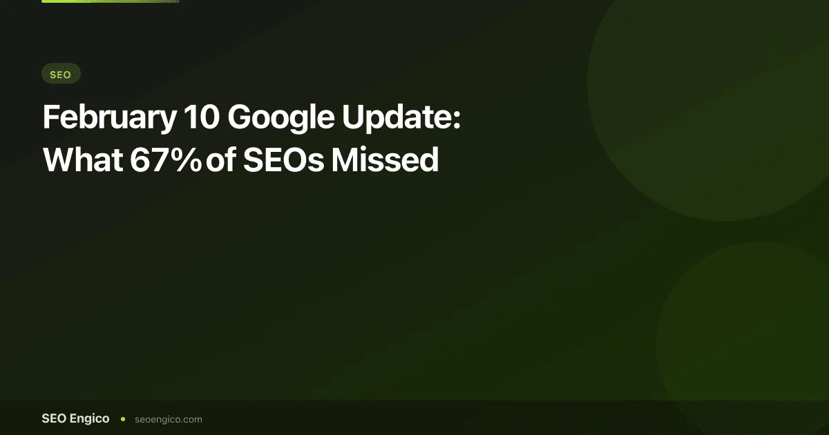 February 10 Google Update: What 67% of SEOs Missed