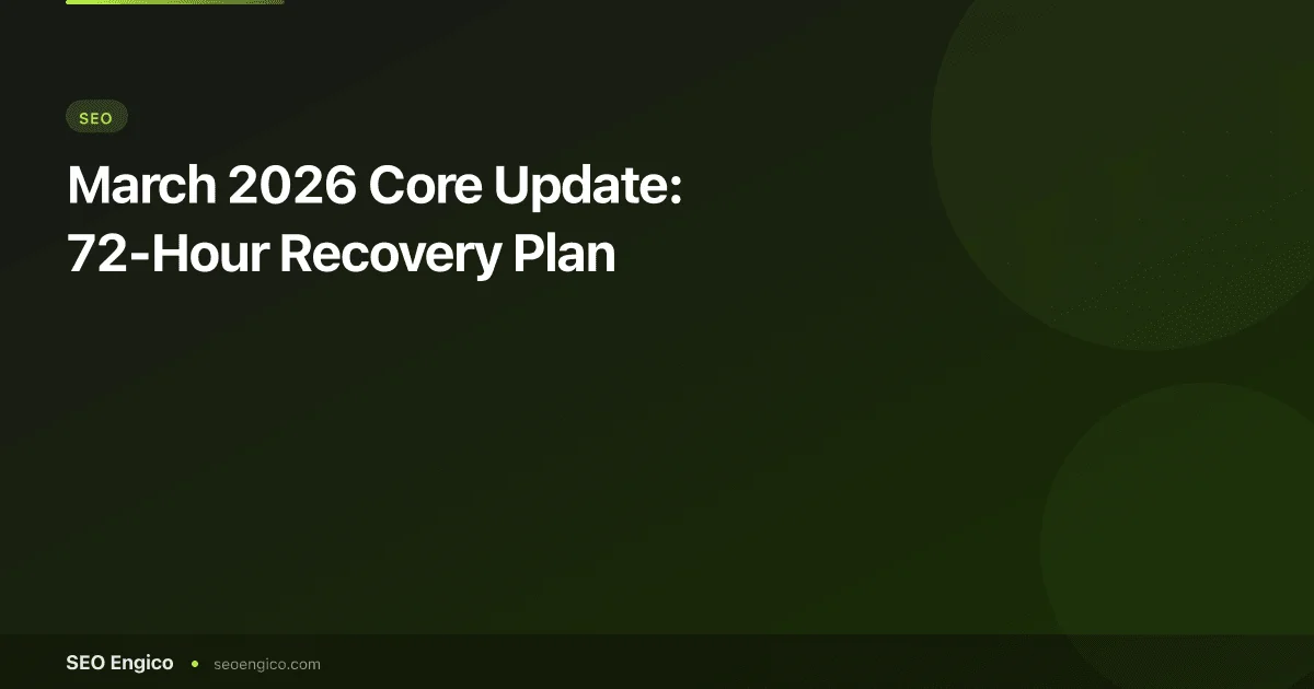 March 2026 Core Update: 72-Hour Recovery Plan